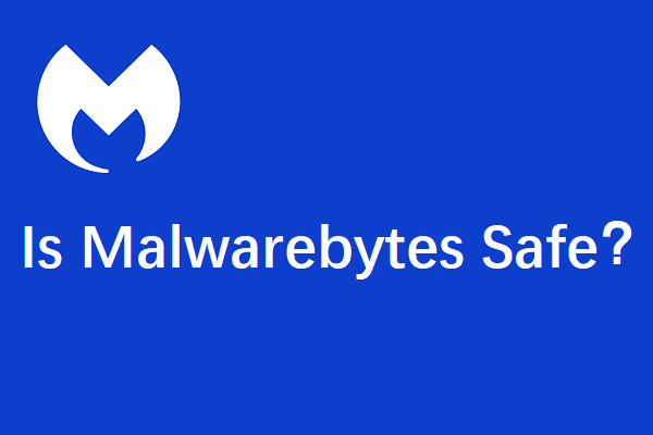 Is Malwarebytes Safe to Use?