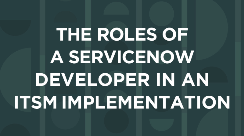 ServiceNow Developers Matter in Making IT Services Better - Everything InClick