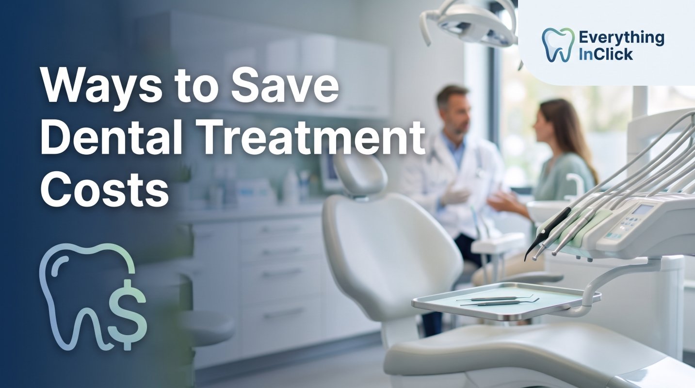 Ways to Save Dental Treatment Costs