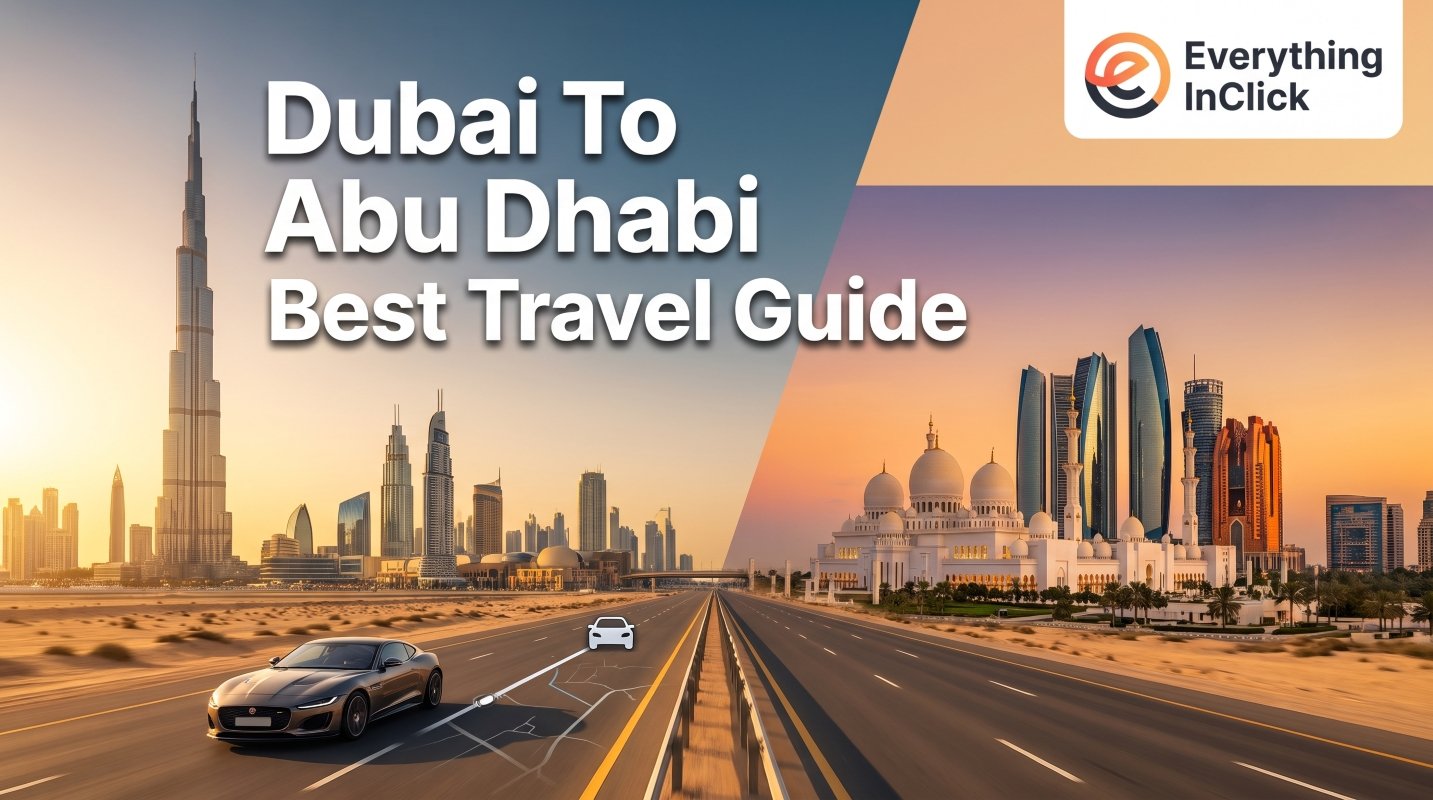 Dubai To Abu Dhabi Best Travel Guide
