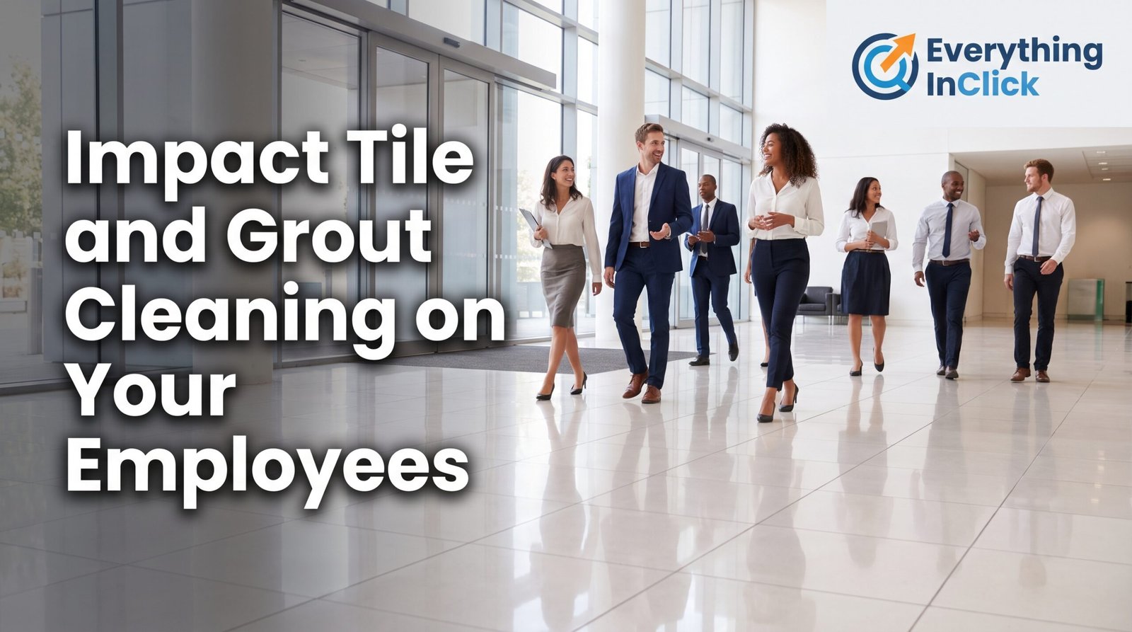 Impact Tile and Grout Cleaning on Your Employees