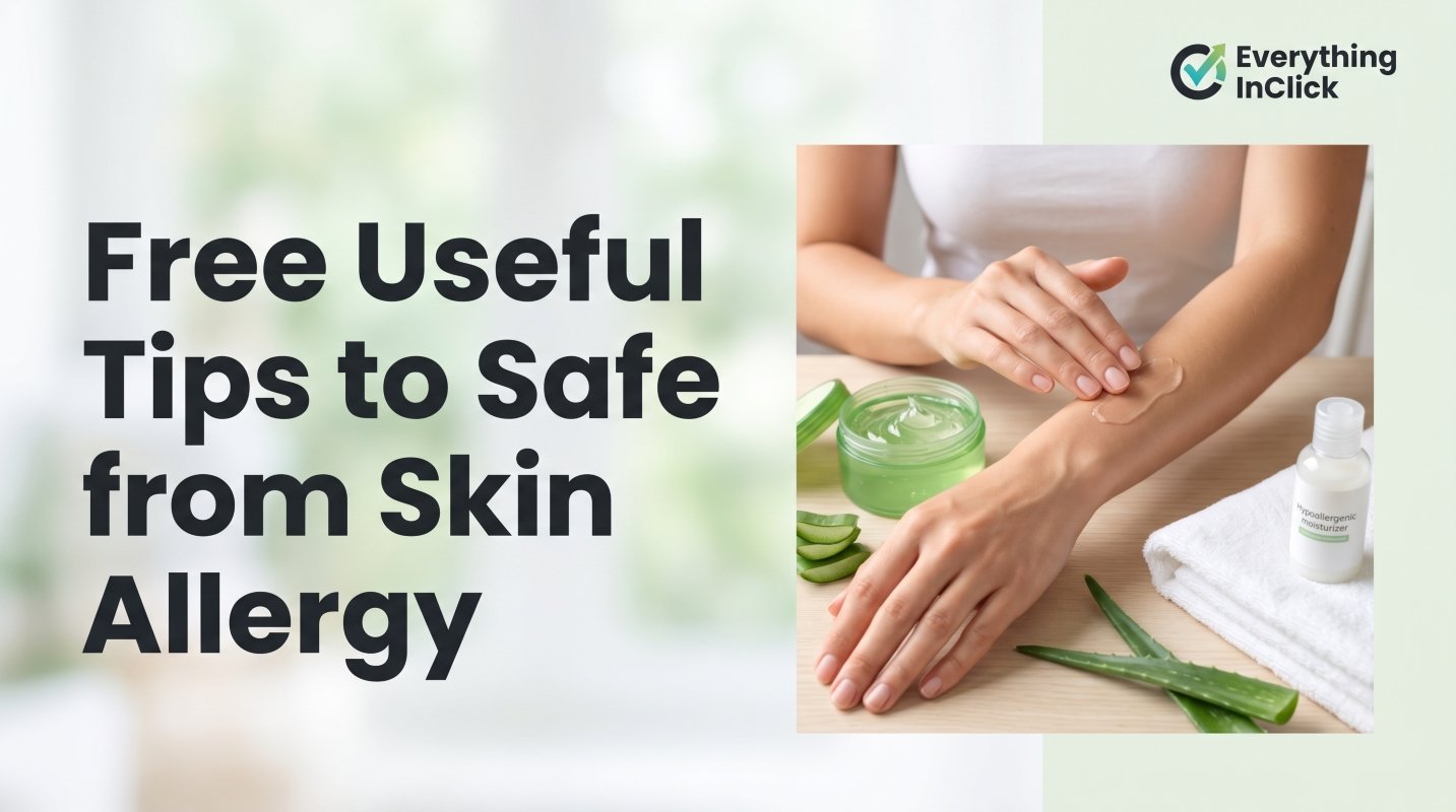 Free Useful Tips to Safe from Skin Allergy