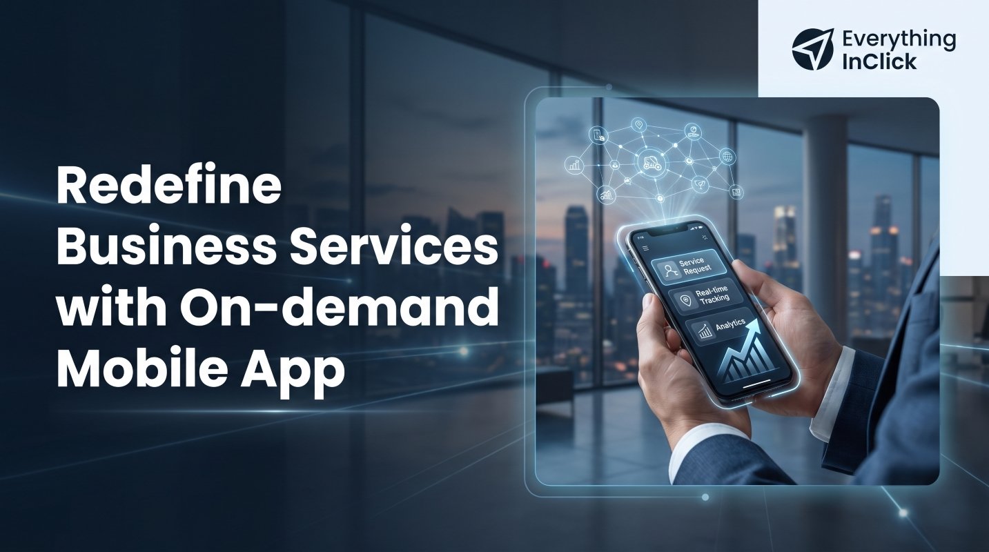 Redefine Business Services with On-demand Mobile App