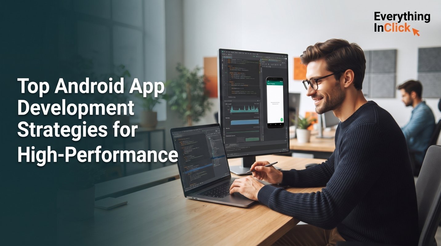 Top Android App Development Strategies for High-Performance