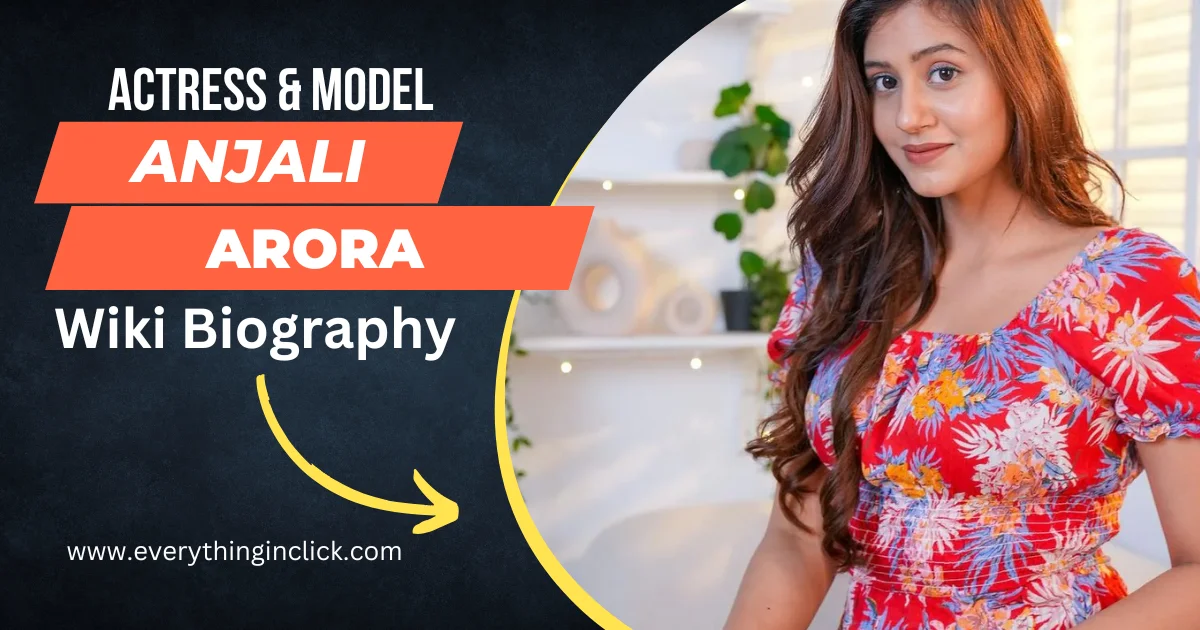 Anjali Arora Wiki Biography