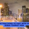 Top 5 Attractions to Visit with 30 Days Dubai Tourist Visa