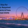 UAE Visa for Tourists: Required Documents & Fees (Updated 2025)
